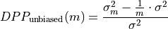 DPP_{\mathrm{unbiased}}(m) = \frac{\sigma^{2}_{m} -
\frac{1}{m}\cdot\sigma^{2}}{\sigma^{2}}
