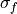 \sigma_{f}