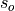s_{o}