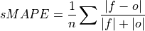 sMAPE = \frac{1}{n} \sum \frac{|f-o|}{|f|+|o|}
